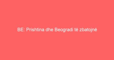 BE: Prishtina dhe Beogradi të zbatojnë marrëveshjen!