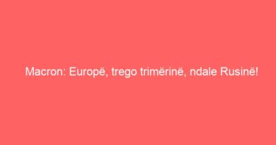 Macron: Europë, trego trimërinë, ndale Rusinë!